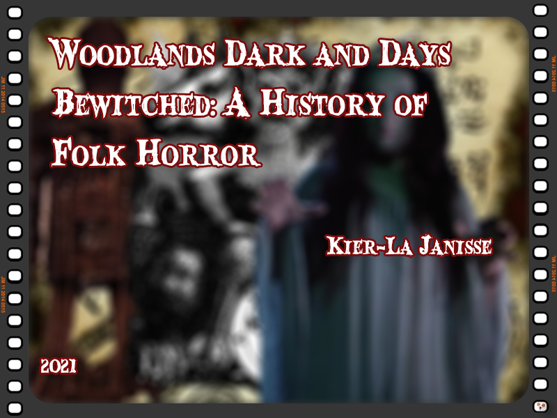 Woodlands Dark and Days Bewitched A History of Folk Horror